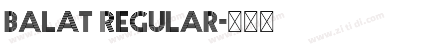 Balat Regular字体转换 Balat Regular字体转换